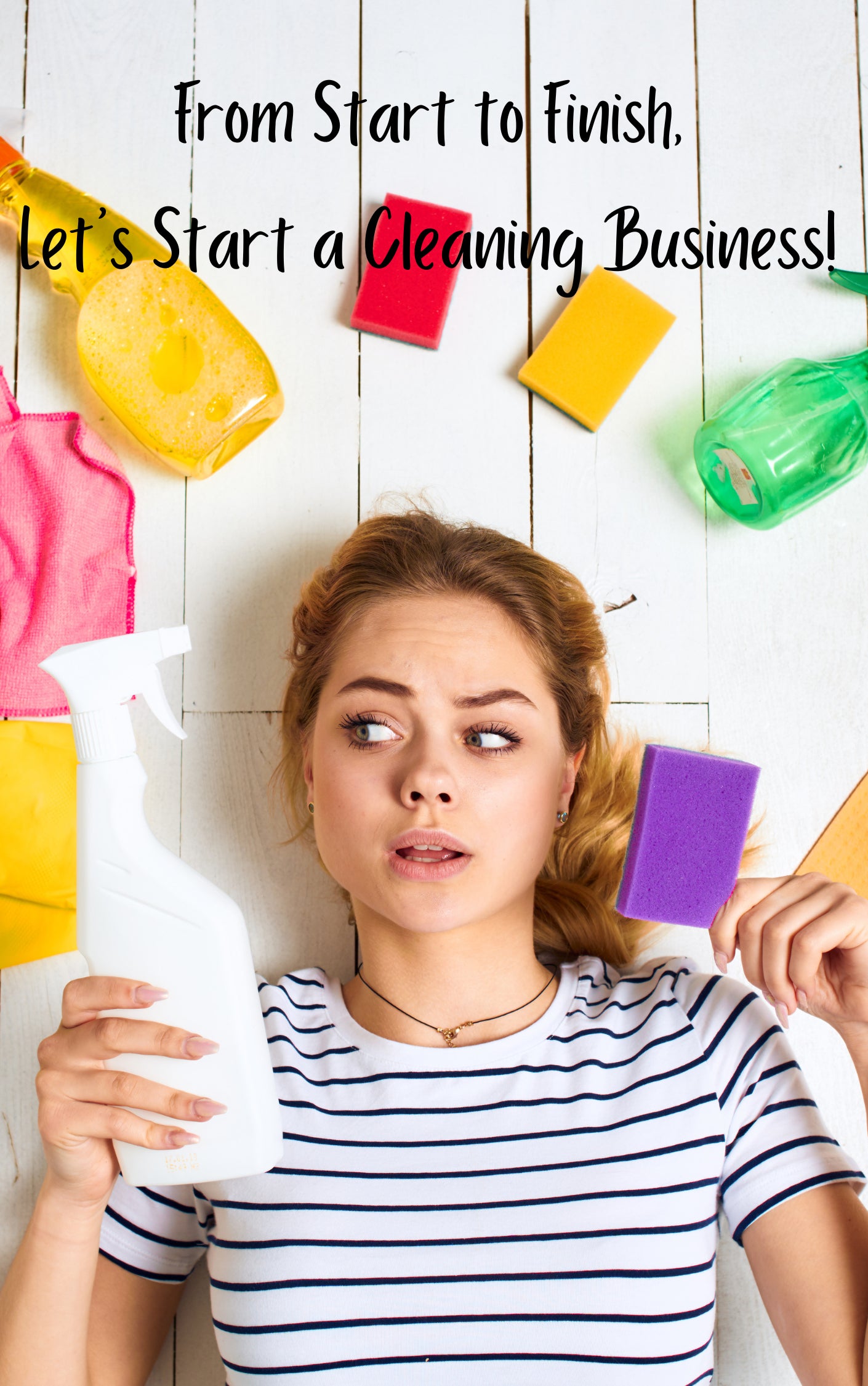 From Start To Finish, Let's Start A Cleaning Business